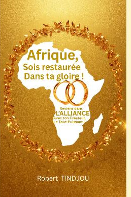 Afrique, sois restaurée dans ta gloire !